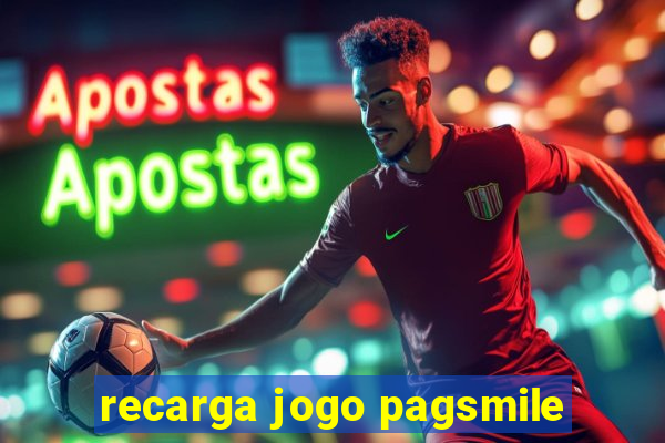 recarga jogo pagsmile